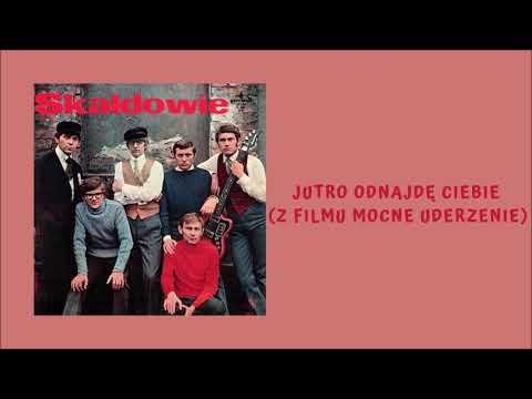 Skaldowie - Jutro odnajdę ciebie